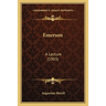 Emerson: A Lecture (1903)