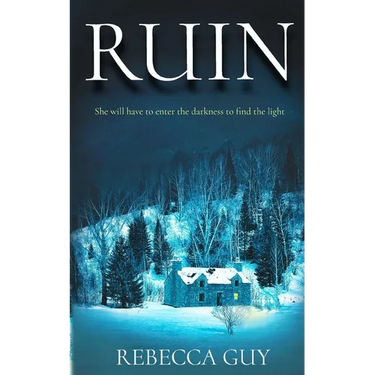 Ruin: A haunting thriller for cold dark nights.