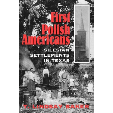 The First Polish Americans: Silesian Settlements in Texas