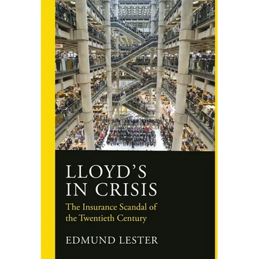 Lloyd's in Crisis: The Insurance Scandal of the Twentieth Century