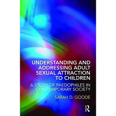 Understanding and Addressing Adult Sexual Attraction to Children: A Study of Paedophiles in Contemporary Society