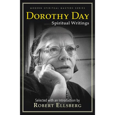 Dorothy Day: Spiritual Writings