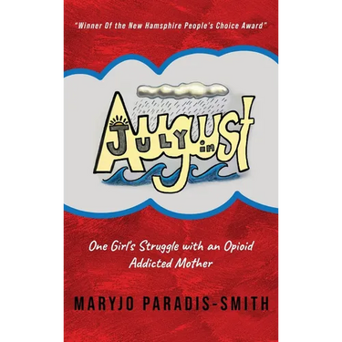July In August: One Girl's Struggle with an Opioid Addicted Mother