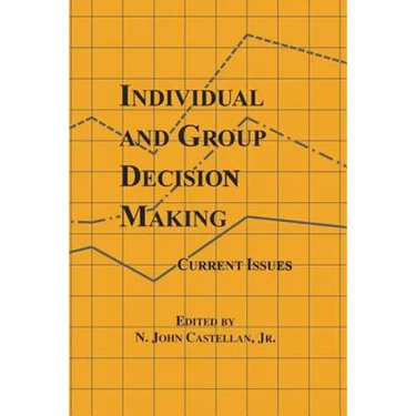 Individual and Group Decision Making: Current Issues
