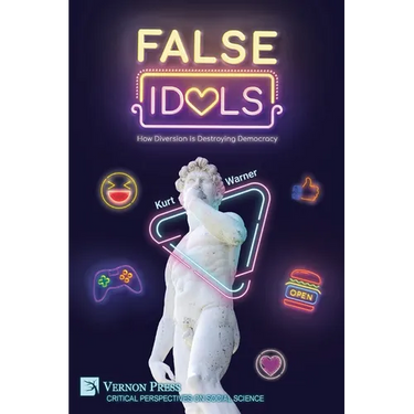 False Idols: How Diversion is Destroying Democracy