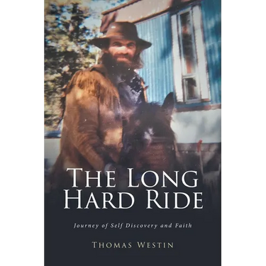 The Long Hard Ride: Journey of Self Discovery and Faith