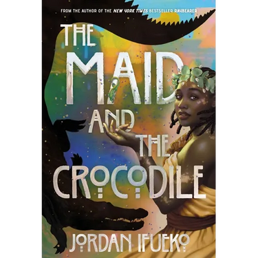 The Maid and the Crocodile: A Novel in the World of Raybearer