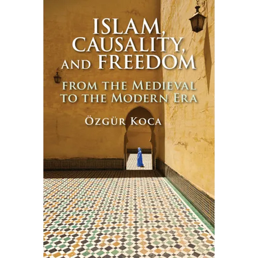 Islam, Causality, and Freedom