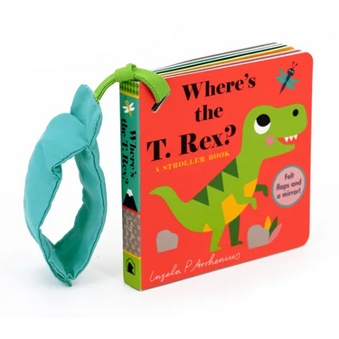 Where's the T. Rex?: A Stroller Book