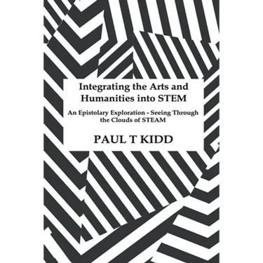Integrating the Arts and Humanities into STEM: An Epistolary Exploration - Seeing Through the Clouds of STEAM