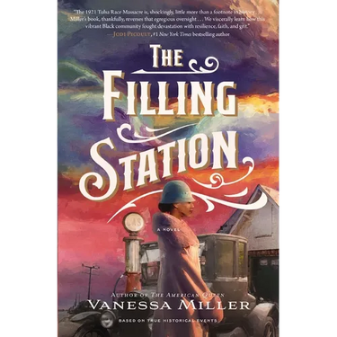 The Filling Station: A USA Today Bestselling Historical Fiction Novel about the Tulsa Race Massacre