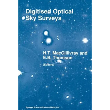 Digitised Optical Sky Surveys: Proceedings of the Conference on 'Digitised Optical Sky Surveys', Held in Edinburgh, Scotland, 18-21 June 1991