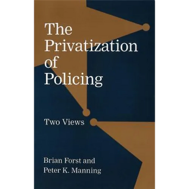The Privatization of Policing: Two Views