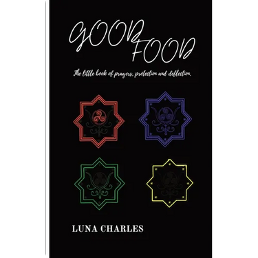 Good Food - The Little Book of Prayer, Protection and Deflection.