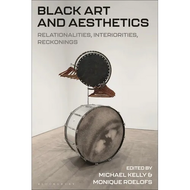Black Art and Aesthetics: Relationalities, Interiorities, Reckonings