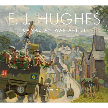 E. J. Hughes: Canadian War Artist