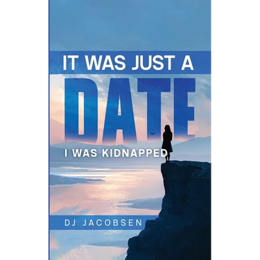 It Was Just a Date: I Was Kidnapped