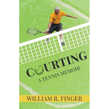 Courting: A Tennis Memoir