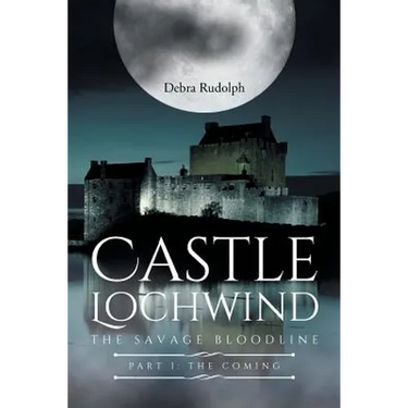 Castle Lochwind The Savage Bloodline- Part I The Coming