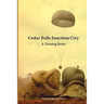 Cedar Falls Junction City: A Turning Point