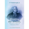 Wrestling the Angel: Charles Wesley Struggles with Vital Questions of Faith