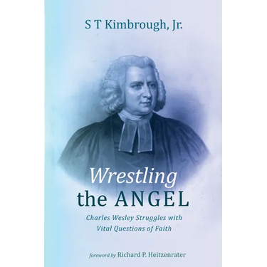 Wrestling the Angel: Charles Wesley Struggles with Vital Questions of Faith