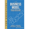 The Business Model: Using the Language of Work to Organize and Align Work