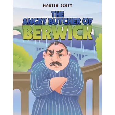 The Angry Butcher of Berwick