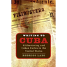 Writing to Cuba: Filibustering and Cuban Exiles in the United States