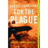 Due Preparations for the Plague