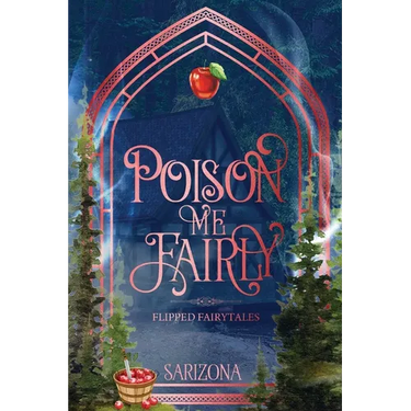 Poison Me Fairly: A Snow White Flipped Fairytale