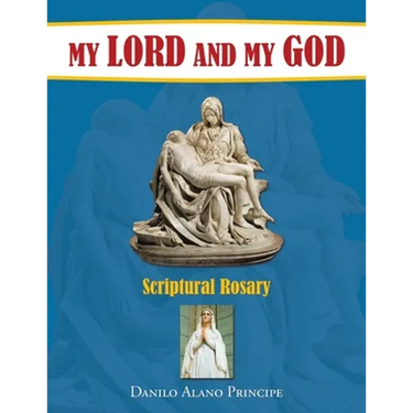 My Lord and My God: Scriptural Rosary