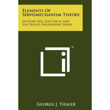 Elements Of Servomechanism Theory: McGraw Hill Electrical And Electronic Engineering Series