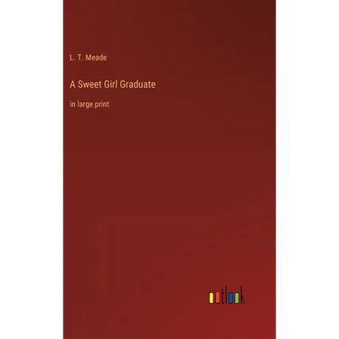 A Sweet Girl Graduate: in large print