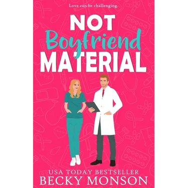 Not Boyfriend Material: A Brother's Best Friend Romantic Comedy