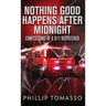 Nothing Good Happens After Midnight: Confessions Of A 911 Dispatcher