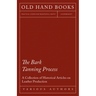 The Bark Tanning Process - A Collection of Historical Articles on Leather Production