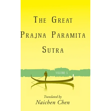 The Great Prajna Paramita Sutra, Volume 5