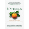 Mattering: The Secret to a Life of Deep Connection and Purpose