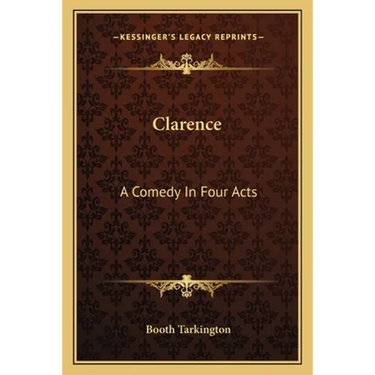 Clarence: A Comedy In Four Acts