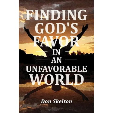 Finding God's Favor in an Unfavorable World