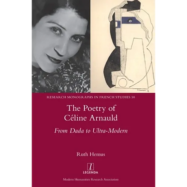 The Poetry of Céline Arnauld: From Dada to Ultra-Modern