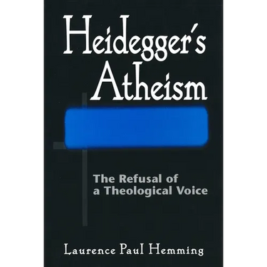 Heideggers Atheism: The Refusal of a Theological Voice