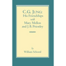 C.G. Jung: His Friendships with Mary Mellon and J.B. Priestley