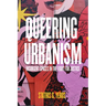 Queering Urbanism: Insurgent Spaces in the Fight for Justice