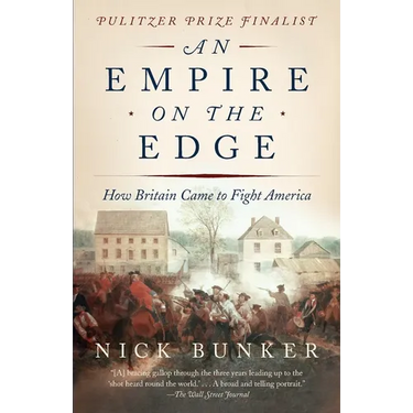 An Empire on the Edge: How Britain Came to Fight America