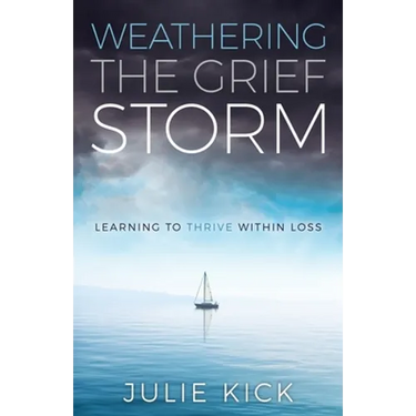 Weathering the Grief Storm: Learning To THRIVE Within Loss