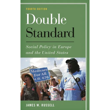 Double Standard: Social Policy in Europe and the United States