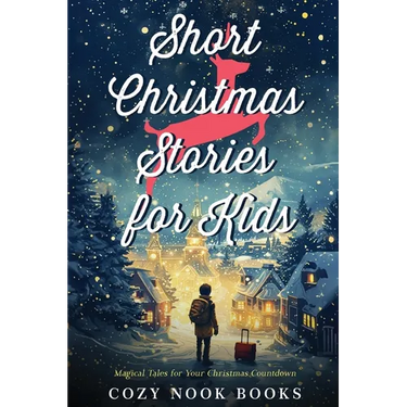 Short Christmas Stories for Kids: Magical Tales for Your Christmas Countdown
