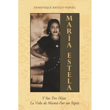 Maria Estela: Y Sus Tres Hijas La Vida de Mama-Fue un Tapiz